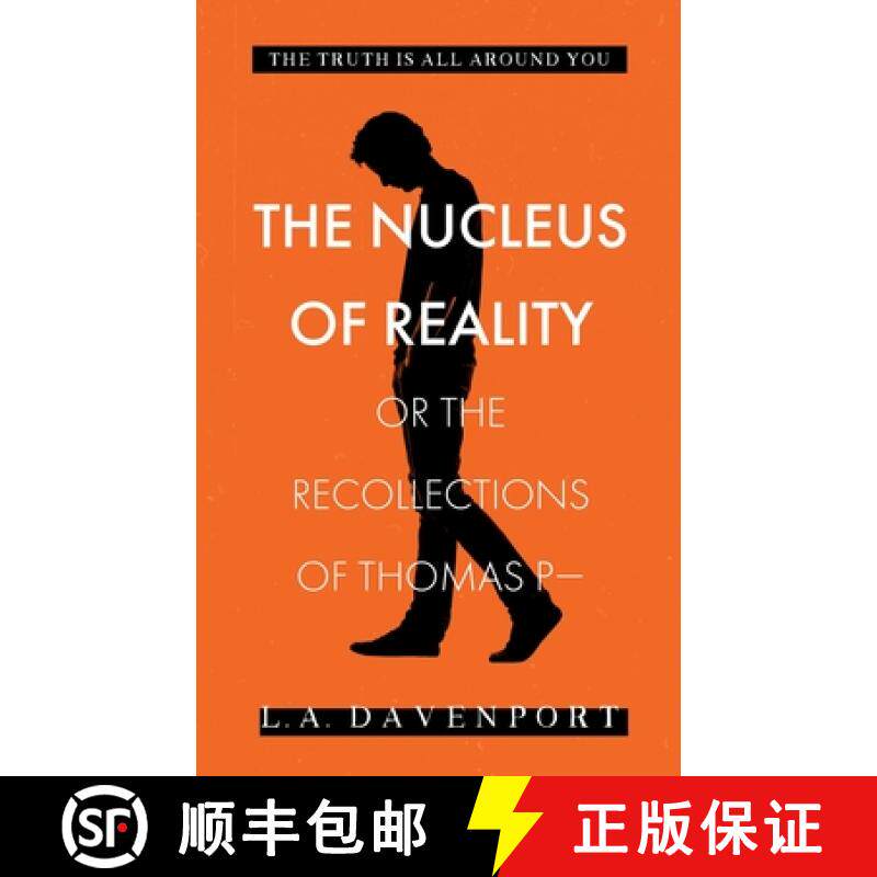 预订 The Nucleus of Reality: or the Recollections of Thomas P- [9781916164048]