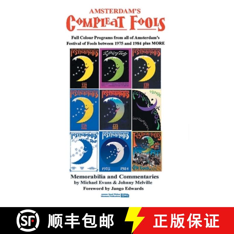 【3-4周达】Amsterdam's Compleat Fools: Full Colour Programs from all of Amsterdam's Festival of Fools... [9780692150108]