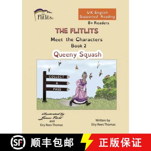 【3-4周达】THE FLITLITS, Meet the Characters, Book 2, Queeny Squash, 8+Readers, U.K. English, Support... [9781916779525]