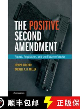 【3-4周达】Positive Second Amendment: Rights, Regulation, and the Future of Heller - The Positive Sec... [9781107158696]