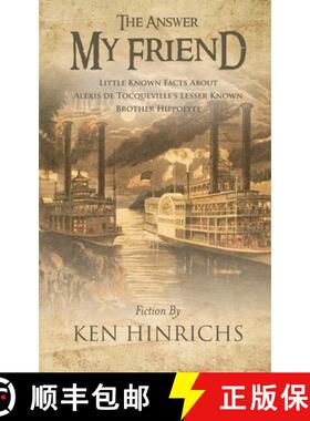 【3-4周达】The Answer My Friend: Little Known Facts About Alexis De Tocqueville's Lesser Known Brothe... [9781778834684]