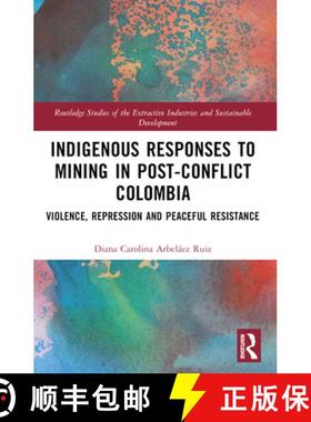 【3-4周达】Indigenous Responses to Mining in Post-Conflict Colombia: Violence, Repression and Peacefu... [9781032129297]