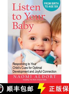 【3-4周达】Listen to Your Baby: Responding to Your Child's Cues for Optimal Development and Joyful Co... [9780757326042]