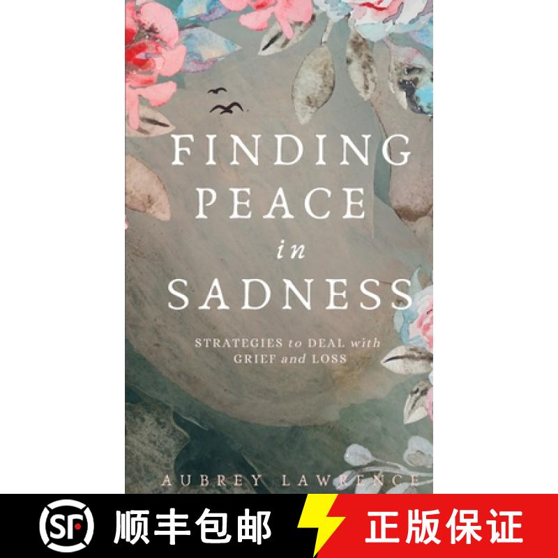 【3-4周达】Finding Peace in Sadness: Strategies to Deal with Grief and Loss [9781777275709]