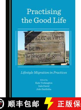 预订 Practising the Good Life : Lifestyle Migration in Practices [9781443874410]
