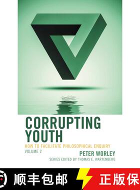 【3-4周达】Corrupting Youth: How to Facilitate Philosophical Enquiry, Volume 2 [9781475848175]