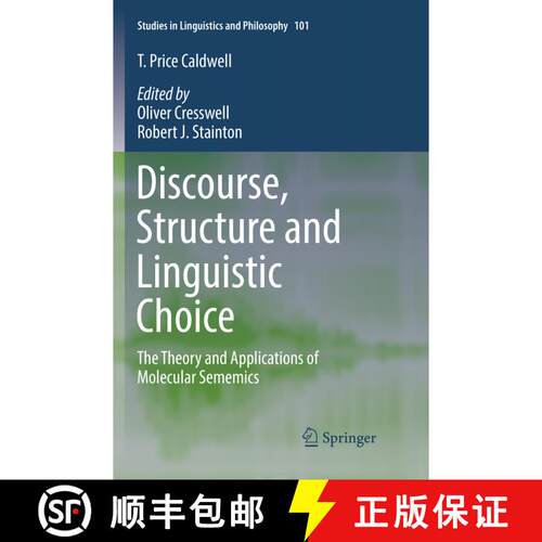 【3-4周达】Discourse, Structure and Linguistic Choice : The Theory and Applications of Molecular Seme... [9783030092313]