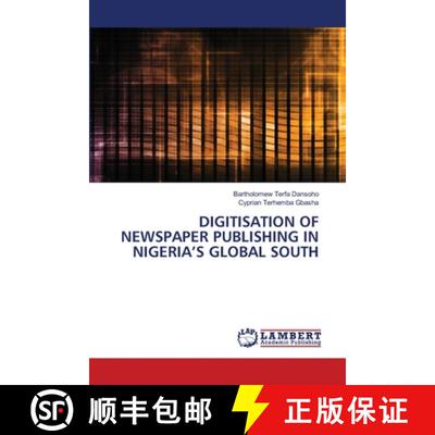 【3-4周达】Digitisation of Newspaper Publishing in Nigeria's Global South (Aufl.) [9786207810710]