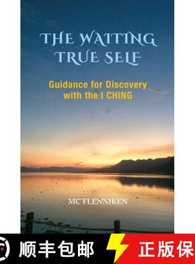预订 The Waiting True Self: Guidance for Discovery with the I Ching [9798989053308]