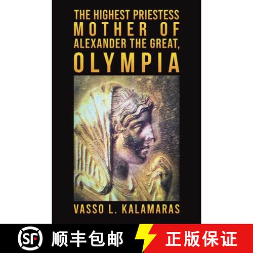 【3-4周达】The Highest Priestess: Mother of Alexander the Great, Olympia [9781398423183]