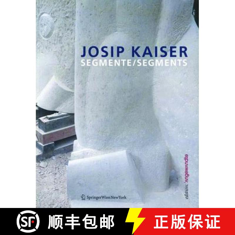 【3-4周达】Josip Kaiser: Segmente / Segments [9783990432655]