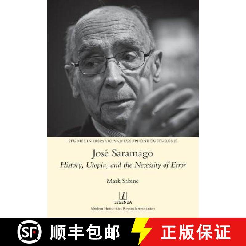 【3-4周达】José Saramago: History, Utopia, and the Necessity of Error [9781781884546]