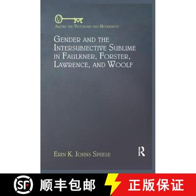 【3-4周达】Gender and the Intersubjective Sublime in Faulkner, Forster, Lawrence, and Woolf [9780367346461]
