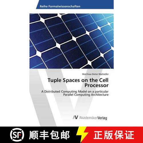 预订 Tuple Spaces on the Cell Processor: A Distributed Computing Model on a particular Parallel Compu... [9783639853650]