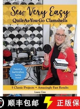 【3-4周达】Sew Very Easy Quilt-As-You-Go Clamshells: 5 Classic Projects, Amazingly Fast Results [9781644034644]