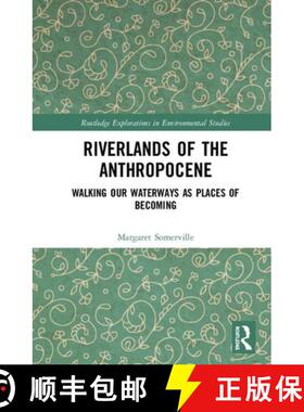 【3-4周达】Riverlands of the Anthropocene : Walking Our Waterways as Places of Becoming [9780815399964]