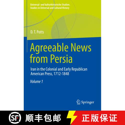 【3-4周达】Agreeable News from Persia: Iran in the Colonial and Early Republican American Press, 1712... [9783658360337]