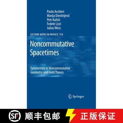 【3-4周达】Noncommutative Spacetimes : Symmetries in Noncommutative Geometry and Field Theory [9783642242496]