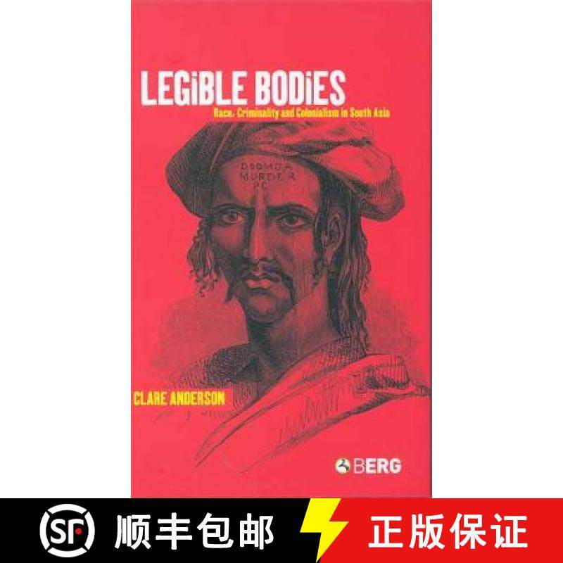 预订 Legible Bodies: Race, Criminality and Colonialism in South Asia [9781859738559]