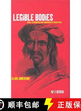 预订 Legible Bodies: Race, Criminality and Colonialism in South Asia [9781859738559]
