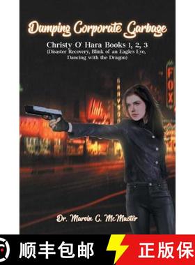 预订 Dumping Corporate Garbage: Christy O'Hara Books 1, 2, 3 (Disaster Recovery, Blink of an Eagle's ... [9781947765573]