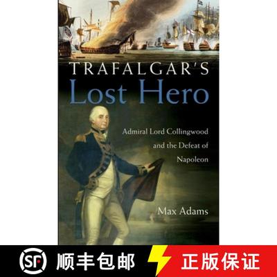 【3-4周达】Trafalgar's Lost Hero: Admiral Lord Collingwood and the Defeat of Napoleon [9780471719953]