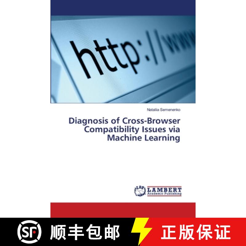 预订 Diagnosis of Cross-Browser Compatibility Issues via Machine Learning [9783659185564]