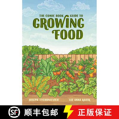The Comic Book Guide to Growing Food: Step-by-Step Vegetable Gardening for Everyone [9781984857262]