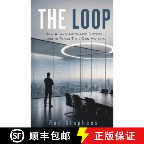 【3-4周达】The Loop: How AI and Automated Systems Learn to Repeat Their Own Mistakes [9798996524556]