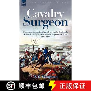 【3-4周达】Cavalry Surgeon: On Campaign Against Napoleon in the Peninsula & South of France During th... [9781846773914]