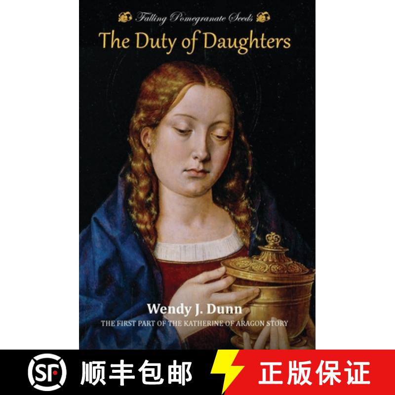 【2-3周达】Falling Pomegranate Seeds:  The Duty of Daughters: Katherine of Aragon Story, Book 1 [9780648715252]