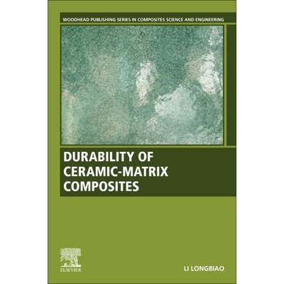 【4周达】Durability of Ceramic-Matrix Composites [9780081030219]