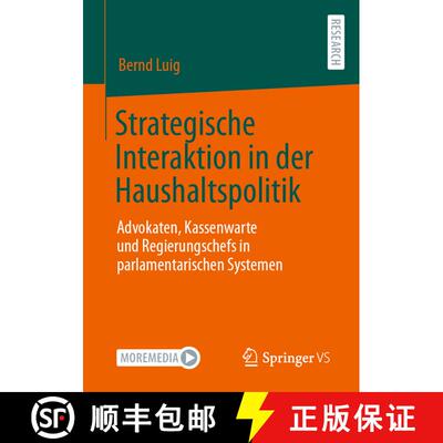 【3-4周达】Strategische Interaktion in der Haushaltspolitik : Advokaten, Kassenwarte und Regierungsch... [9783658411480]