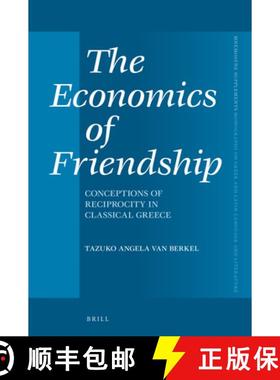 预订 The Economics of Friendship: Conceptions of Reciprocity in Classical Greece [9789004416130]