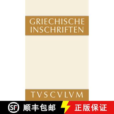 【3-4周达】Griechische Inschriften ALS Zeugnisse Des Privaten Und OEffentlichen Lebens: Griechisch - ... [9783110356014]