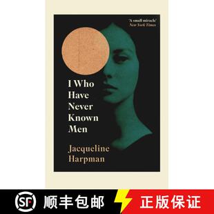 【3-4周达】I Who Have Never Known Men: Discover the haunting, heart-breaking post-apocalyptic tale [9781529111798]