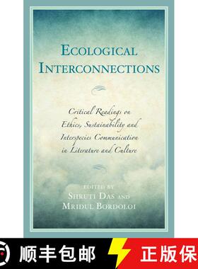 【3-4周达】Ecological Interconnections : Critical Readings on Ethics, Sustainability, and Interspecie... [9781666973884]