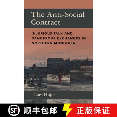 【3-4周达】The Anti-Social Contract: Injurious Talk and Dangerous Exchanges in Northern Mongolia [9781785332463]