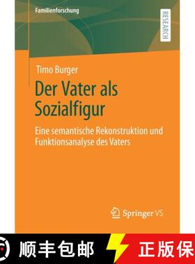 【3-4周达】Der Vater als Sozialfigur : Eine semantische Rekonstruktion und Funktionsanalyse des Vaters [9783658333461]