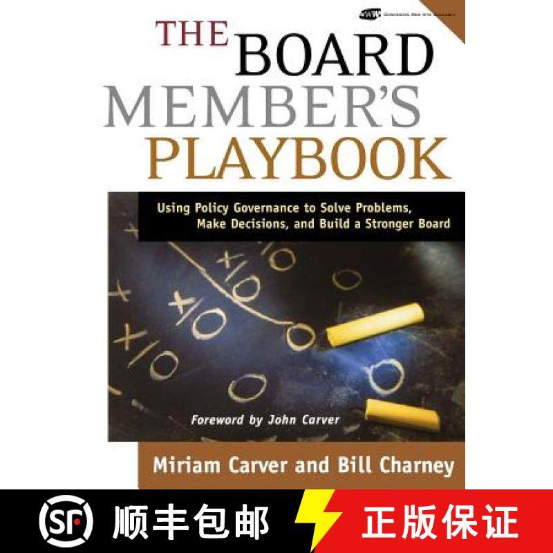 【3-4周达】The Board Member'S Playbook: Using Policy Governance To Solve Problems, Make Decisions, An... [9780787968403]