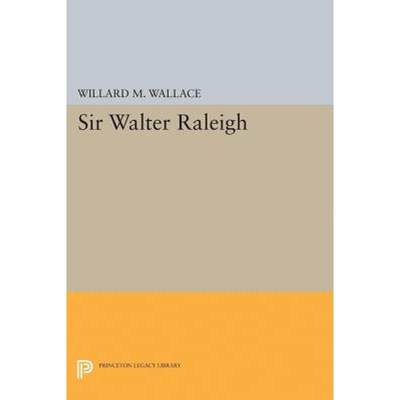 【4周达】Sir Walter Raleigh [9780691626253]