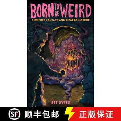 【3-4周达】Born to Be Weird: DeMented Fantasy and Bizarro Horror: DeMented Fantasy and Bizarro Horror [9781648411496]