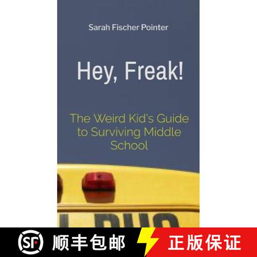 【3-4周达】精装 Hey, Freak!: The Weird Kid's Guide to Surviving Middle School [9798218472597]