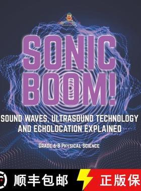【3-4周达】Sonic Boom! Sound Waves, Ultrasound Technology and Echolocation Explained | Grade 6-8 Phys... [9781541995109]