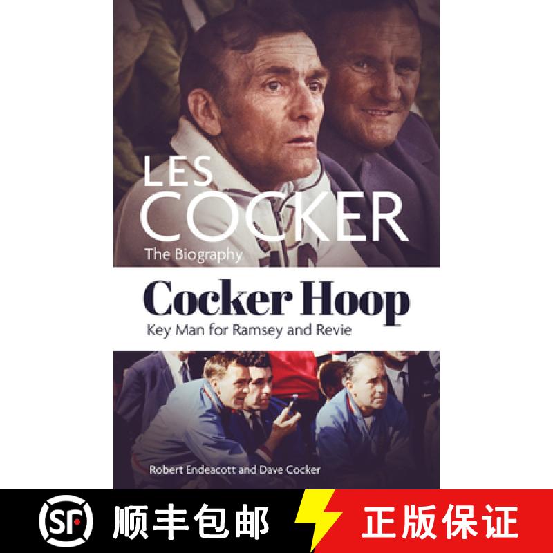【2-3周达】Cocker Hoop: The Biography of Les Cocker, Key Man for Ramsey and Revie [9781801501477]