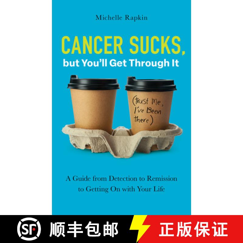【2-3周达】Cancer Sucks, but You'll Get Through It: A Guide from Detection to Remission to Getting On... [9781506496481]