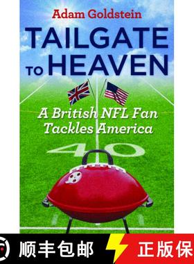 【3-4周达】Tailgate to Heaven: A British NFL Fan Tackles America [9781612347080]