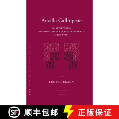 预订 精装 Ancilla Calliopeae: Ein Repertorium Der Neulateinischen Epik Frankreichs (1500-1700) [9789004162426]