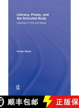 【3-4周达】Literacy, Power, and the Schooled Body : Learning in Time and Space [9780415879620]