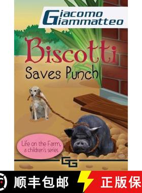 预订 Biscotti Saves Punch: Life on the Farm for Kids, Volume V [9781940313580]